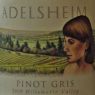 Image result for Adelsheim Pinot Gris Willamette Valley