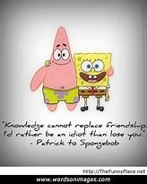 Image result for Spongebob Best Friend Quotes