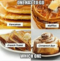 Image result for One Has to Go Food Meme