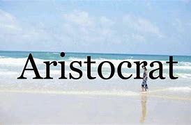 Image result for aristocr�toco