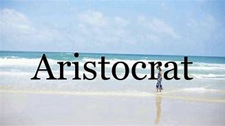 Image result for aristocr�fico