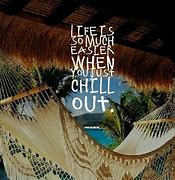 Image result for Chillin Sayings