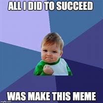Image result for Success Kid Meme