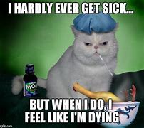 Image result for When Your Sick Memes