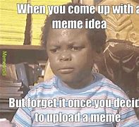Image result for When You Forgot Meme
