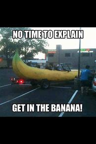 Image result for Banana Car Meme