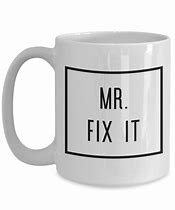 Image result for Mr. Fix It Mug