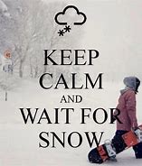 Image result for Waiting for Snow Meme