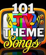Image result for TV Theme Songs