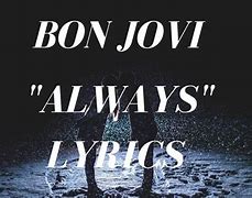 Image result for Always Bon Jovi Lyrics