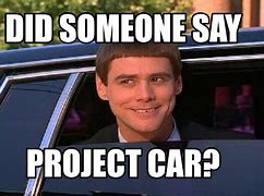 Image result for Project Car Meme