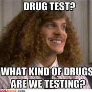 Image result for Drug Test Meme