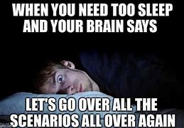 Image result for Insomnia Brain Meme