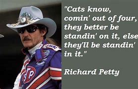 Image result for Richard Petty Quotes