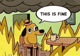 Image result for Bing This Is Fine Meme