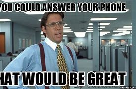 Image result for Answer My Call Meme