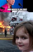 Image result for Girl Smiling House Fire Meme