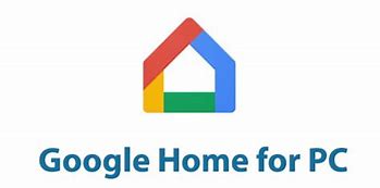 Image result for Google Home App for My PC