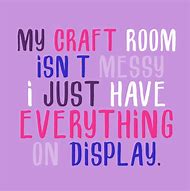 Image result for Meaningful Craft Quotes