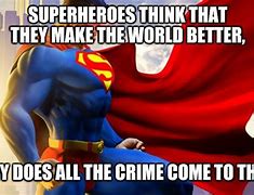 Image result for Superhero to the Rescue Meme