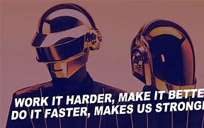 Image result for Daft Punk Harder Better Faster Stronger