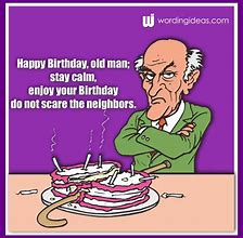Image result for Happy Birthday Old Man Funny