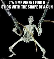 Image result for Skeleton Gun Meme