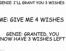 Image result for Wish Granted Meme