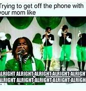 Image result for When You Need Off the Phone Meme