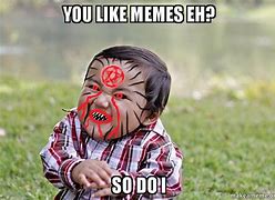 Image result for You Like That Meme