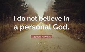 Image result for Stephen Hawking Quotes About God