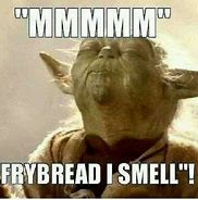 Image result for Fry Bread Meme