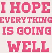 Image result for Hope All Is Well Rest and Recover