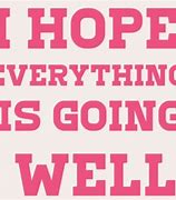 Image result for Hope All Is Well with Your Family