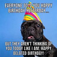 Image result for Adult Belated Birthday Wishes Funny