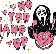 Image result for No You Hang Up iPhone Case