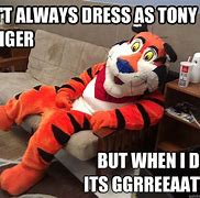 Image result for Tony Tiger Meme