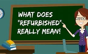 Image result for What Does Refurbished Mean