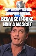 Image result for Coke X Pepsi Meme