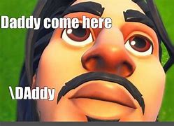 Image result for Come Here Daddy Meme