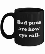 Image result for Bad Puns Are How Eye Roll