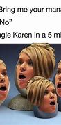 Image result for No Karen Memes