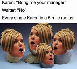 Image result for The First Karen Meme