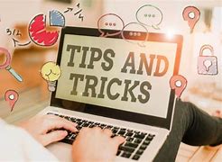 Image result for Tips and Tricks For