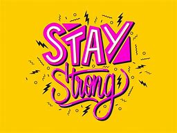 Image result for Stay Strong Graphic