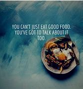 Image result for Small Food Quotes