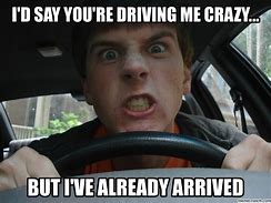 Image result for Crazy Driver Meme