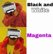 Image result for Magenta Printer Meme
