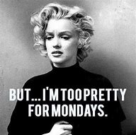 Image result for Monday Beauty Memes