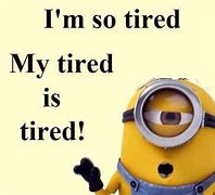 Image result for Tired Minion Meme